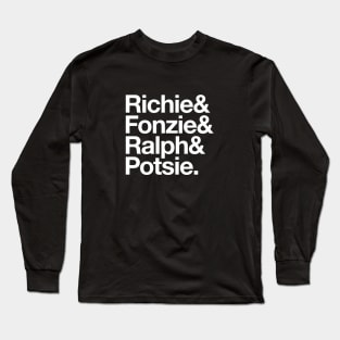 Richie & Fonzie & Ralph & Potsie. Long Sleeve T-Shirt